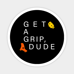 Get A Grip Dude - Bouldering / Climbing Magnet